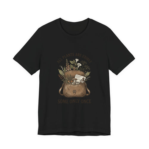 All Plants Are Edible Tee | Vintage Botanical, Dark Nature Humor