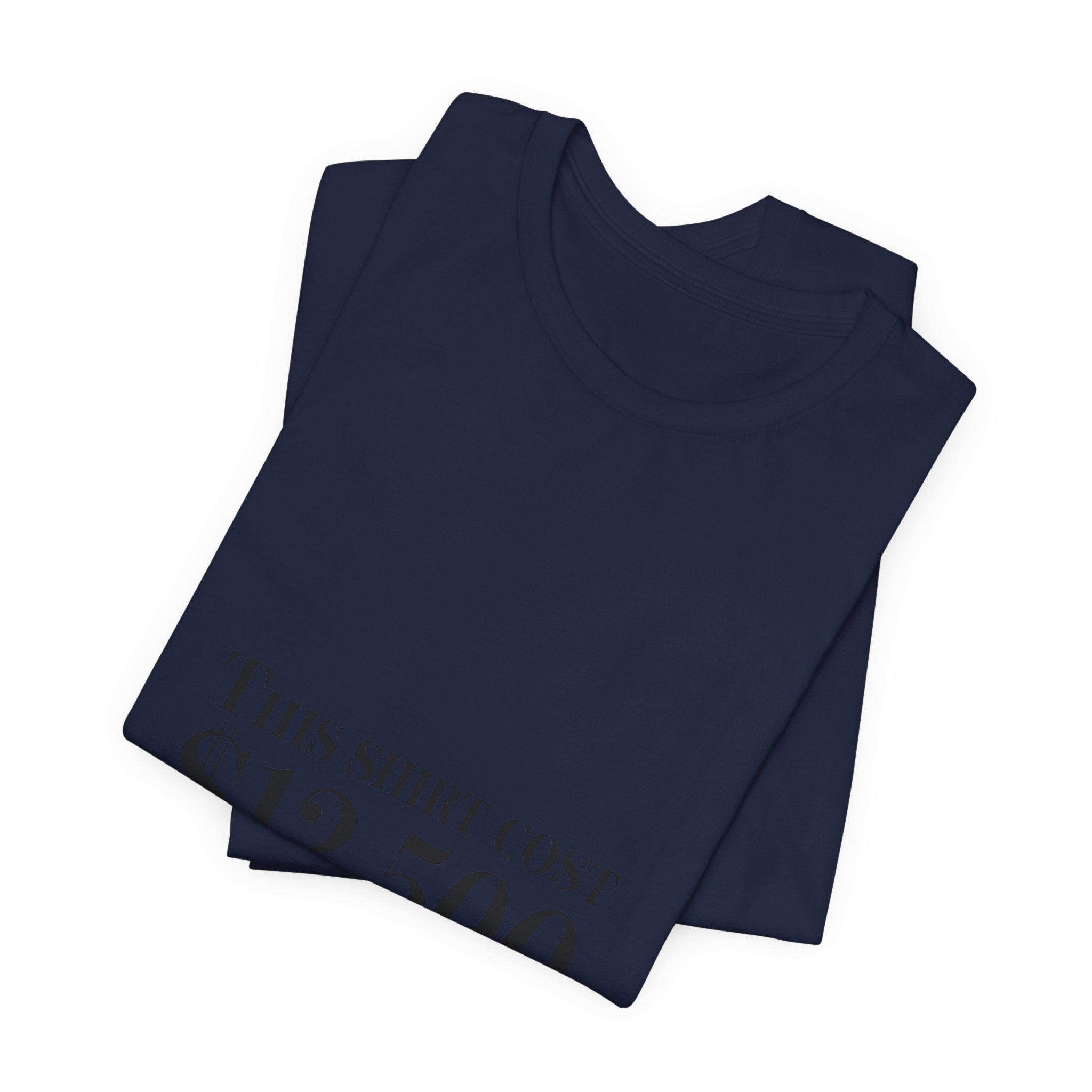 This Shirt Cost 12,500 Tee | Ironic Wealth-Flex Statement, Anti-Hypebeast