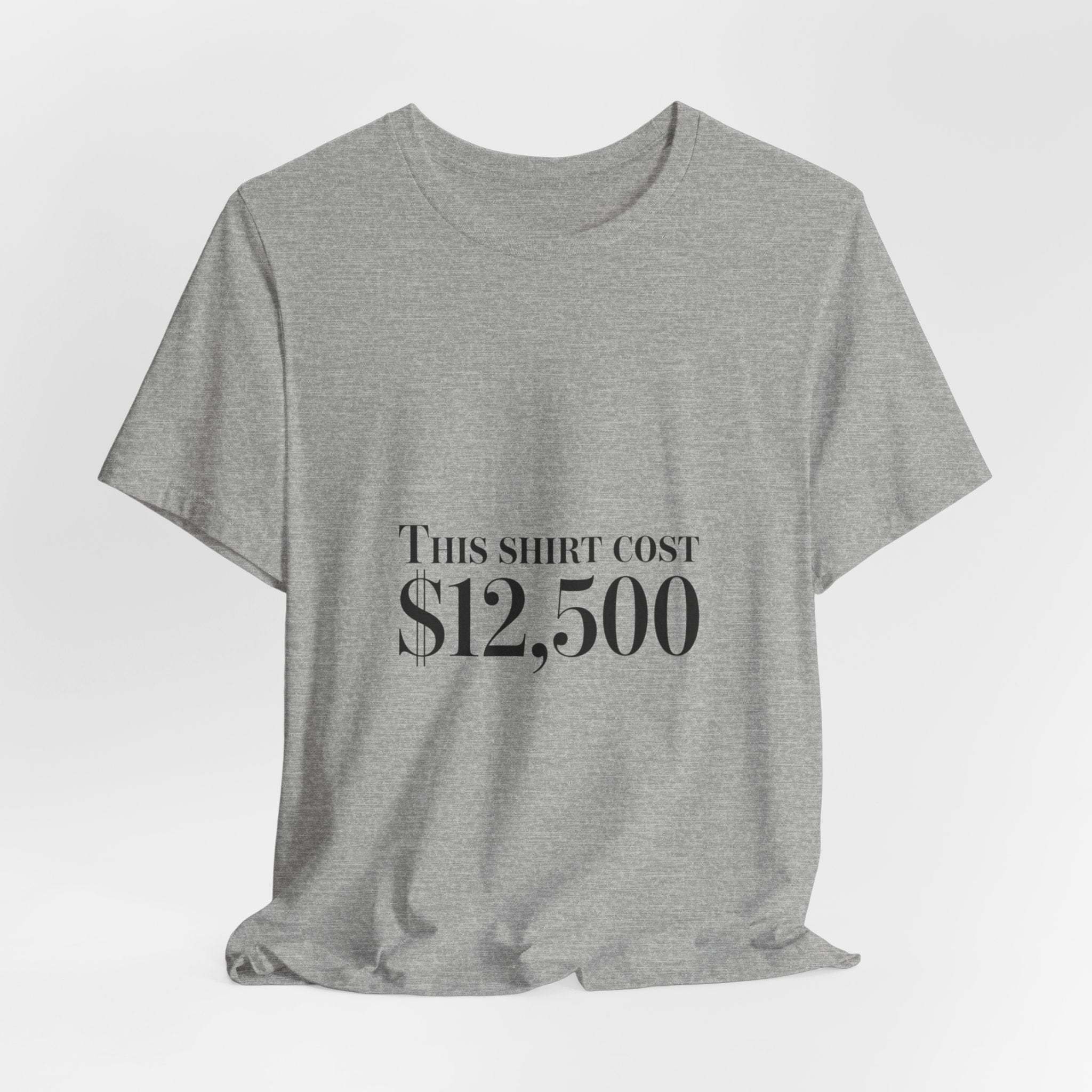 This Shirt Cost 12,500 Tee | Ironic Wealth-Flex Statement, Anti-Hypebeast