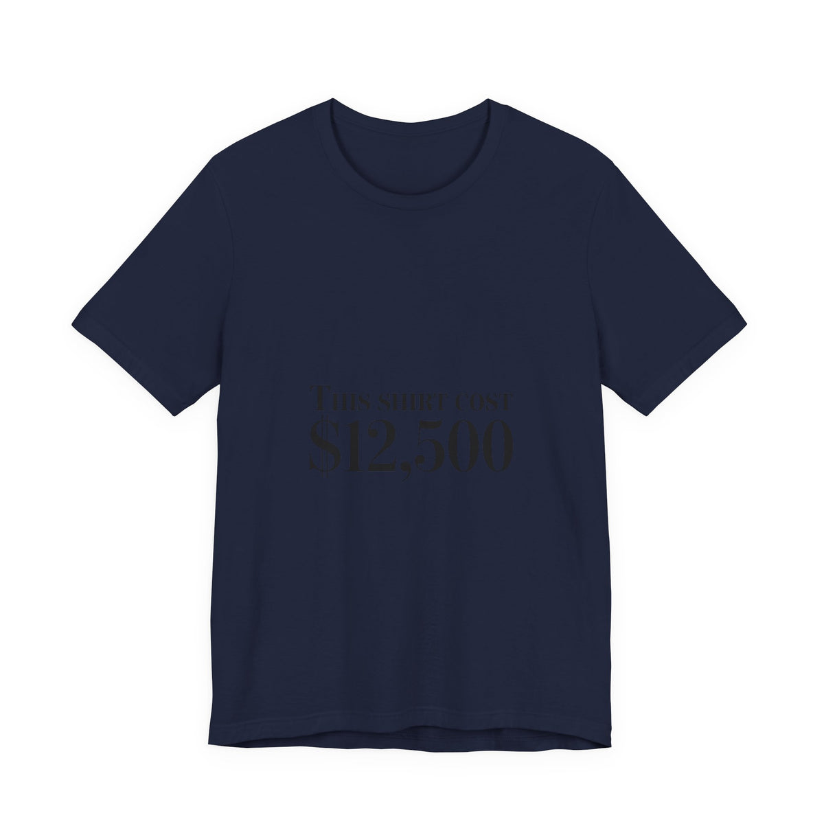 This Shirt Cost 12,500 Tee | Ironic Wealth-Flex Statement, Anti-Hypebeast